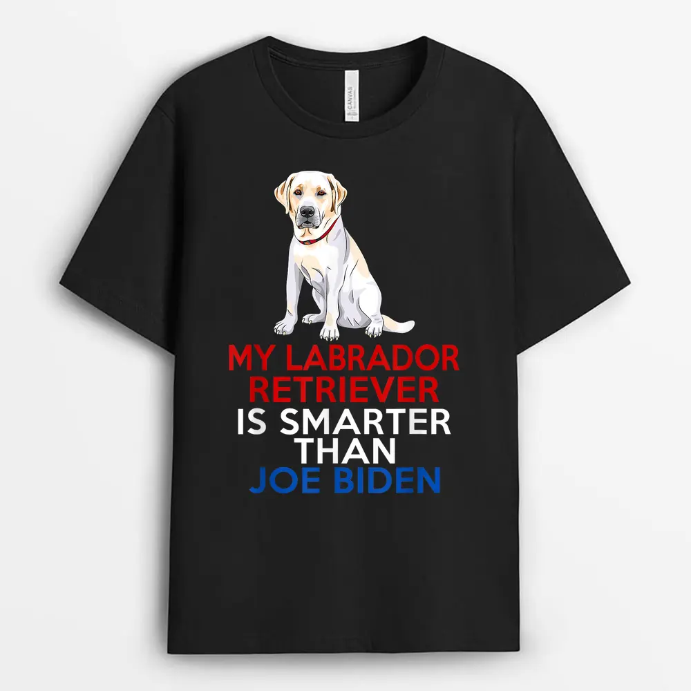 My Labrador Is Smarter Than Joe Biden Funny Dog T-Shirt - Black